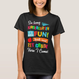 So Long Kindergarten Look Out 1st Grade Here I Com T-Shirt