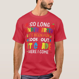 So Long Kindergarten Look Out 1st Grade Kids Gradu T-Shirt