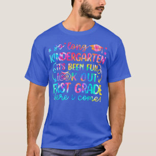So Long Kindergarten Look Out First Grade Here I C T-Shirt