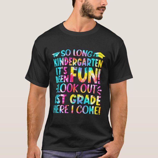 So Long Kindergen Look Out 1St Grade Here I Come T-Shirt (Front)