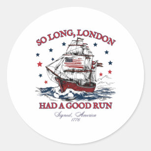 So Long London 4th Of July 1776 Usa Shirts Girls P Classic Round Sticker