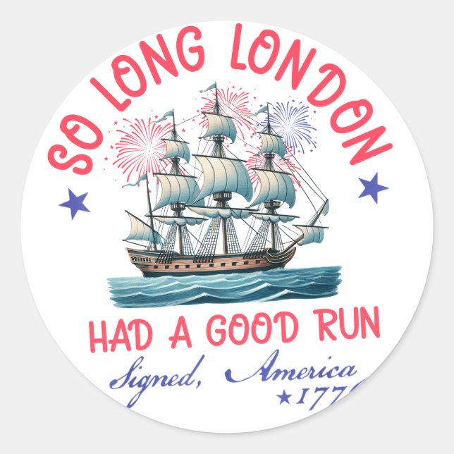 So long London had a good run 4th of July America Classic Round Sticker (Front)
