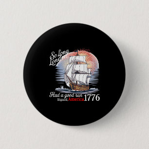 So Long London Had A Good Run Funny 4th Of July _1 6 Cm Round Badge