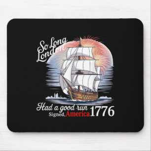 So Long London Had A Good Run Funny 4th Of July _1 Mouse Mat