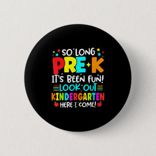 So Long Pre-k Graduation Kindergarten Here I Come 6 Cm Round Badge
