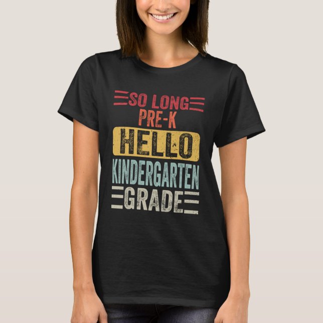 So Long Pre k Hello Kindergarten Graduation  Vinta T-Shirt (Front)