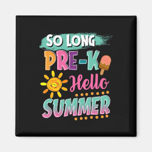 So Long Pre-k Hello Summer Vacation Last Day Of Sc Magnet