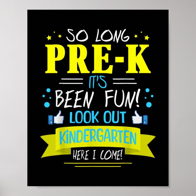 So Long Pre K It's Been Fun Look Out Kindergar Poster (Front)