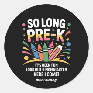 So Long Pre-K It’s Been Fun Look Out Kindergarten Classic Round Sticker