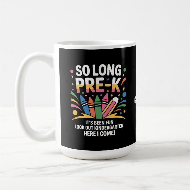 So Long Pre-K It’s Been Fun  Look Out Kindergarten Coffee Mug (Left)