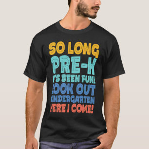 So Long PRE K It's Been Fun Graduation T-Shirt
