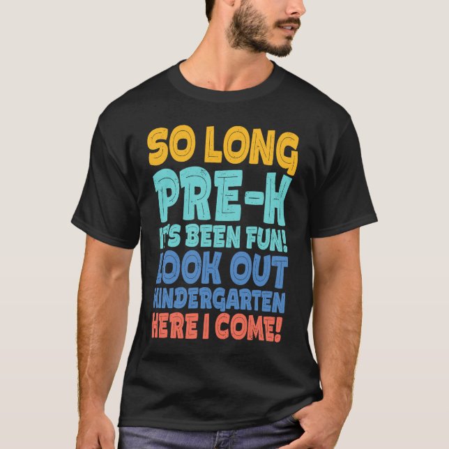 So Long PRE K It's Been Fun  Graduation T-Shirt (Front)