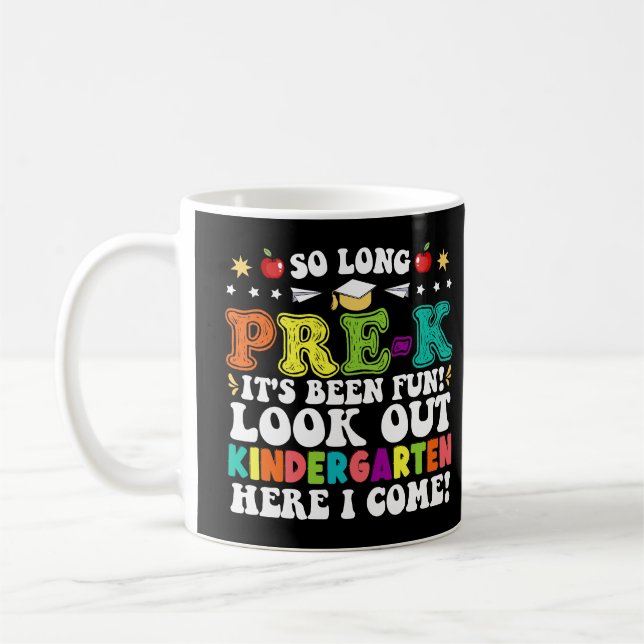 So Long Pre-K Its Been Fun Look Out Kindergarten  Coffee Mug (Left)
