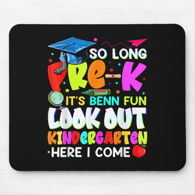 So Long Pre-k Its Been Fun Look Out Kindergarten H Mouse Mat (Front)