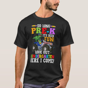 So Long Pre K Its Been Fun Look Out Kindergarten H T-Shirt