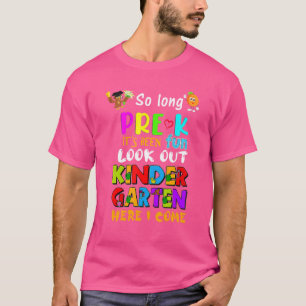 So Long Pre K Kindergarten 2022 Here I Come 1st Gr T-Shirt