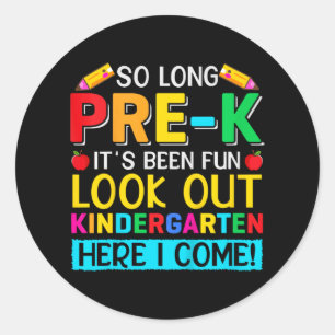 So Long Pre K Kindergarten Here Graduate Last Day Classic Round Sticker