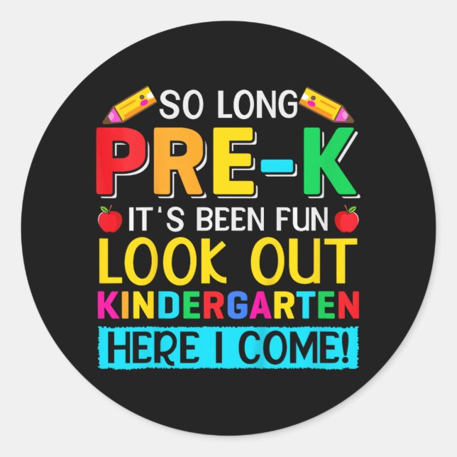 So Long Pre K Kindergarten Here Graduate Last Day  Classic Round Sticker (Front)