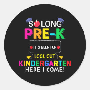 So Long Pre K Kindergarten Here Graduate Last Day Classic Round Sticker