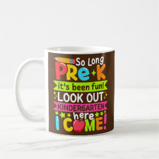 So Long Pre K Kindergarten Here Graduate Last Day Coffee Mug