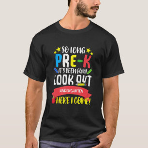 So Long Pre K Kindergarten Here Graduate Last Day T-Shirt