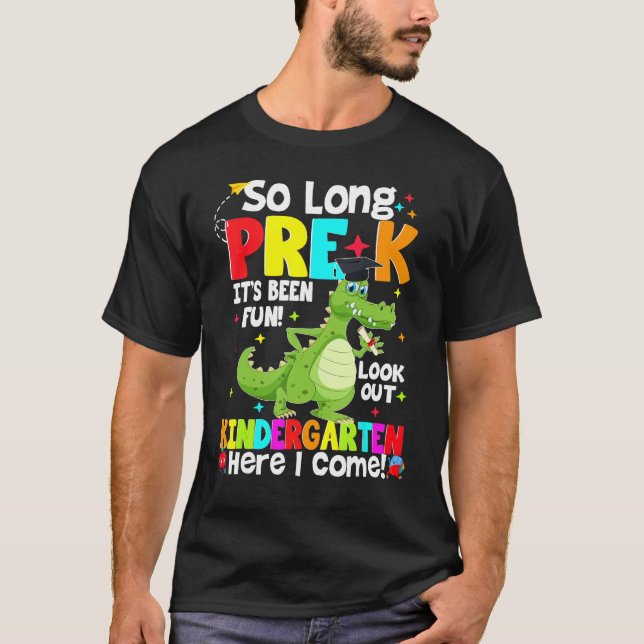 So Long Pre-K Kindergarten Here I Come Dinosaur Gr T-Shirt (Front)