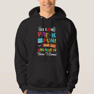 So Long Pre K Kindergarten Here I Come Graduation  Hoodie