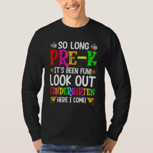 So Long Pre-K Kindergarten Here I Come Graduation  T-Shirt