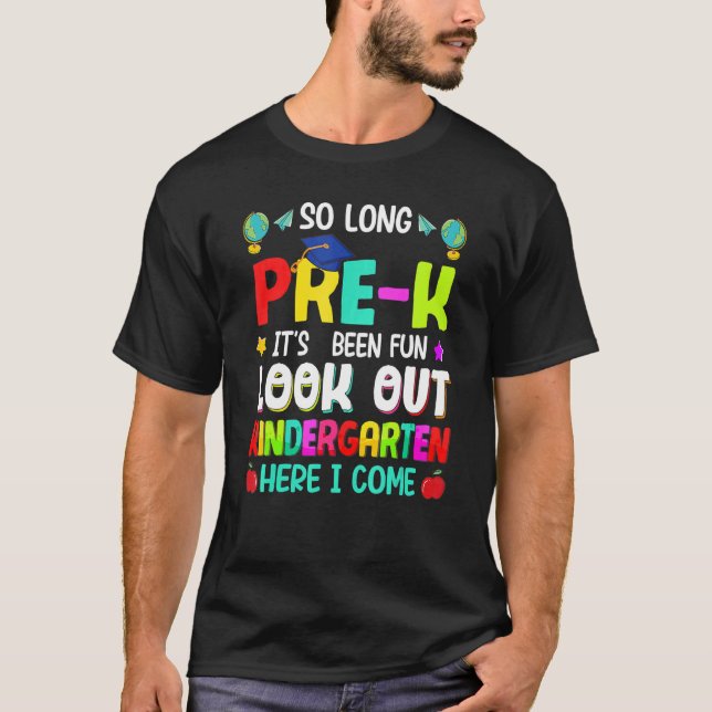 So Long Pre K Kindergarten Here I Come Graduation  T-Shirt (Front)