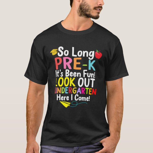 So Long Pre-K Kindergarten Here I Come Graduation  T-Shirt (Front)