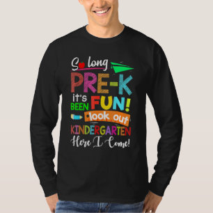 So Long Pre-K Kindergarten Here I Come Graduation T-Shirt