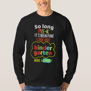 So Long Pre-K Kindergarten Here I Come pre-k gradu T-Shirt