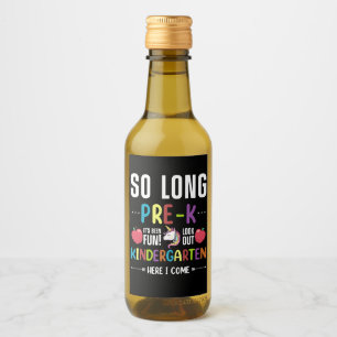 So Long Pre-K Kindergarten Here I Come Pre-k Wine Label
