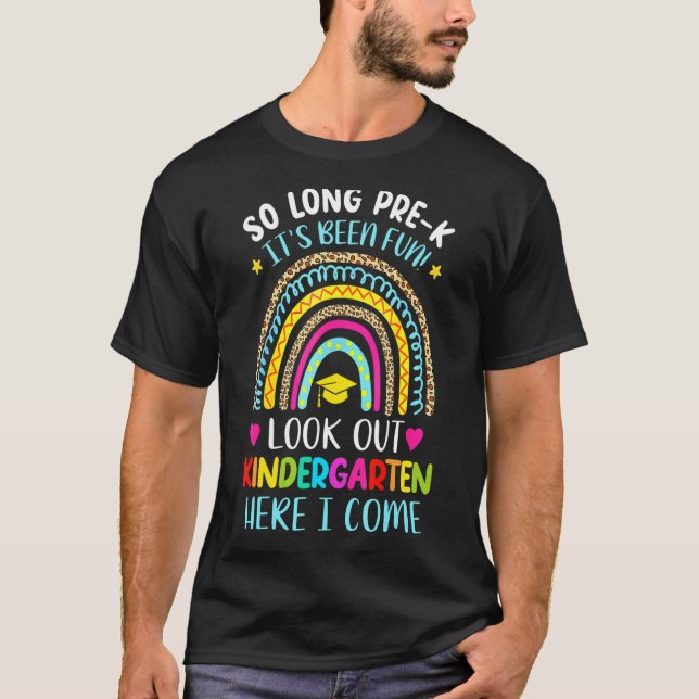So Long Pre K Kindergarten Here I Come Rainbow Gra T-Shirt (Front)
