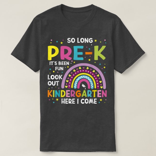 So Long Pre-K Kindergarten Here I Come Rainbow Gra T-Shirt (Design Front)