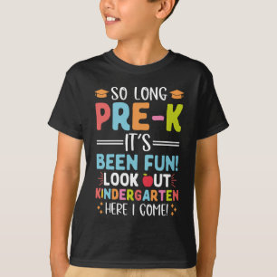 So Long Pre-K Kindergarten Here I Come T-Shirt