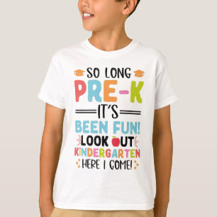 So Long Pre-K Kindergarten Here I Come T-Shirt