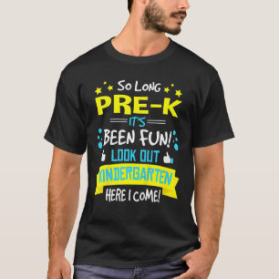 So Long Pre-K Look Out Kindergarten Here I Come Gr T-Shirt