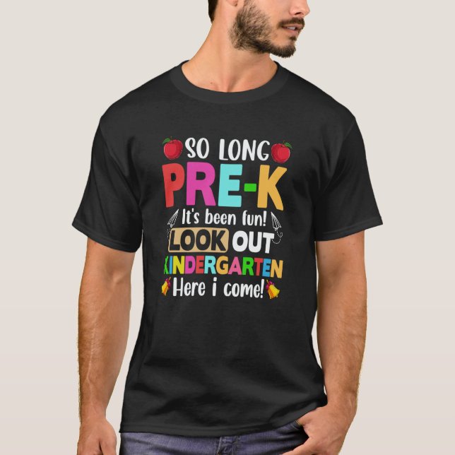 So Long Pre k Look Out Kindergarten Here I Come Gr T-Shirt (Front)