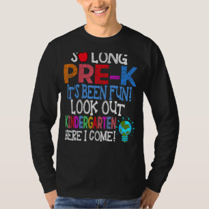 So Long Pre K Look Out Kindergarten Here I Come T-Shirt