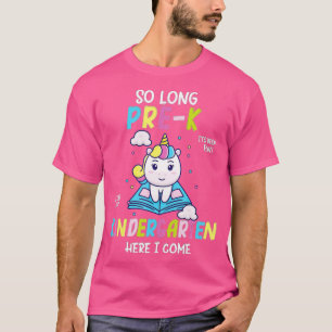 So Long PreK Kindergarten H I Come Unicorn Graduat T-Shirt