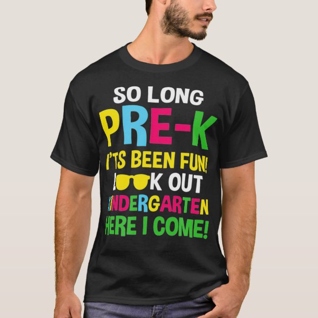 So Long PreK Kindergarten Here I Come Funny Gradua T-Shirt (Front)