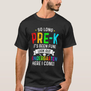 So Long Prek Look Out Kindergarten Here I Come Kid T-Shirt
