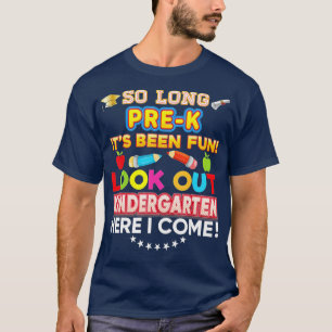 So Long PreK Look Out Kindergarten Here I Come Las T-Shirt