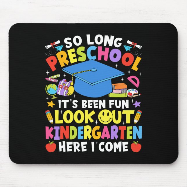 So Long Preschool Graduation Kindergarten Here I C Mouse Mat (Front)