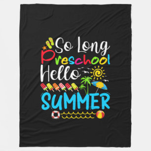 So Long Preschool Hello Summer Last Day Of School. Fleece Blanket