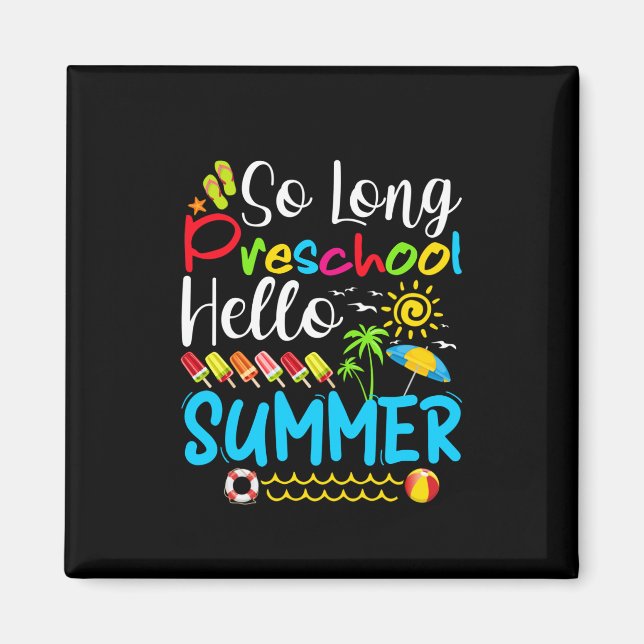 So Long Preschool Hello Summer Last Day Of School. Magnet (Front)