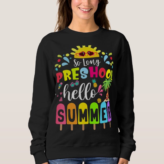 So Long Preschool Hello Summer Teacher Student Sweatshirt (Front)