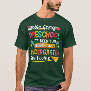 So Long Preschool Kindergarten Here I Come Back To T-Shirt
