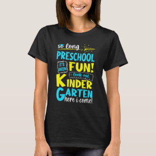 So Long Preschool Kindergarten Here I Come Graduat T-Shirt